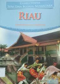 Image of ENSIKLOPEDIA SENI DAN BUDAYA NUSANTARA ( RIAU )